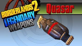 BORDERLANDS 2 | *Quasar* Legendary Weapons Guide