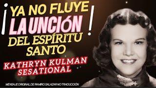 ¿YA NO FLUYE LA UNCIÓN? DEL Espíritu Santo - Por Kathryn kulman sesational