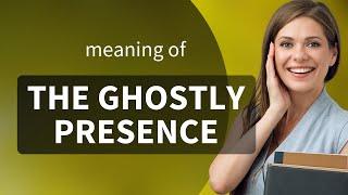 Unraveling the Mystery: "The Ghostly Presence" Explained