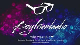 Who Was He..? [Jealous Boyfriend Roleplay][Bumping into your ex] ASMR