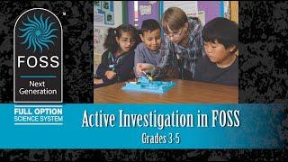 Active Investigation in FOSS - Grades 3-5