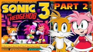 Tails and Amy Play Sonic 3 and Amy Rose PART 2 [ROM HACK]