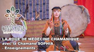 La Roue de Médecine - Enseignement -  SOPHIA - CONNEXIONS CHAMANIQUES