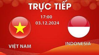 TRỰC TIẾP HÔM NAY | VIỆT NAM - INDONESIA | BƯỚC CHẠY ĐÀ TRƯỚC THỀM ASEAN CUP 2024