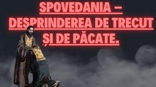 La Spovedanie, facem cam greu abstracţie de noi, cei de demult, pentru că nu ne desprindem de noi.