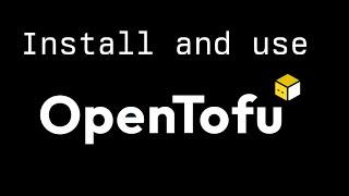 Install and use OpenTofu