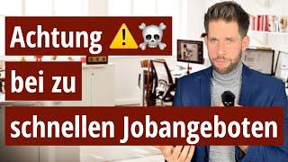 Aufpassen bei zu "schnellen" Jobangeboten & Bewerbungsprozessen