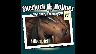 Sherlock Holmes (Die Originale) - Fall 17: Silberpfeil (Komplettes Hörspiel)