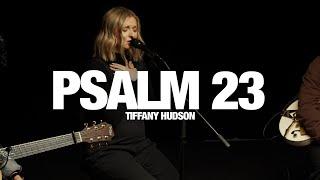 TIFFANY HUDSON - Psalm 23: Song Session