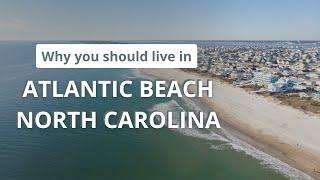 Why you should live in Atlantic Beach North Carolina