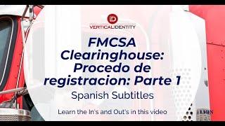 DOT FMCSA CLEARINGHOUSE: Insripcion Parte 1 Spanish Subtitles