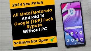 All Moto/Motorola 2024 [Android 14] Google (FRP) Lock Bypass Without PC - Fixed Setting Not Open