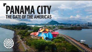 Panama City: Gate of the Americas | Travel Documentary and Guide | Things to Know and Expect 