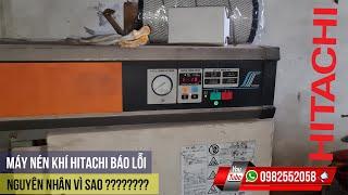 Máy Nén Khí Trục Vít Hitachi 37Kw 50HP Báo Lỗi Nguyên Nhân Và Cách Khắc Phục | Máy Nén Khí Hitachi