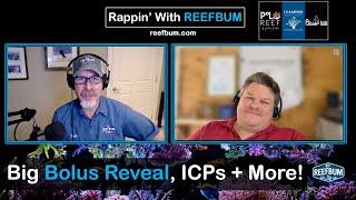 Rappin' With ReefBum: Guest, Doug Dorrat, Frag Farm UK - ICP Tests, Big Bolus Reveal + More!