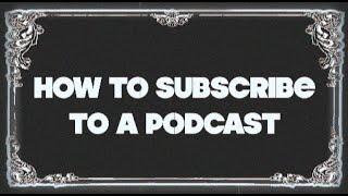 How To Subscribe To A Podcast