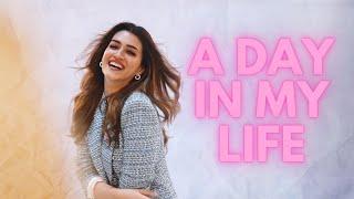 A day in my life, through my eyes! | Kriti Sanon