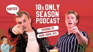 Miami Madness, Wild Stories & 10's Only Talk ft. Alex Edge | 10's Only Season Podcast Ep. 1