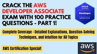 100 AWS Developer Associate Practice Questions Part 1 | Pass the Exam! | Detailed Explanations| #aws