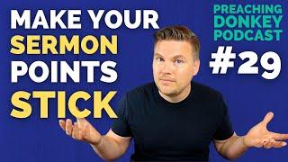 How to Make Your Sermon Points STICK (Avoid these two common mistakes most preachers make)