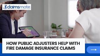 How Public Adjusters Help With Fire Damage Insurance Claims | Claimsmate Public Adjusters