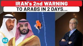 Iran Warns Arabs Again - 2nd Angry Message In 2 Days As Israel's Arab Neighbour Shoots Tehran Drones