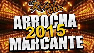 SET ARROCHA (MARCANTE) 2015 - DJ RYAN MIX