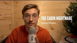 ASMR "The Cabin Nightmare" Storytime