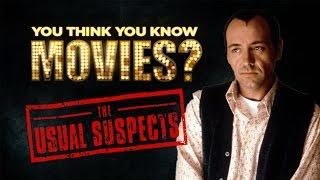 The Usual Suspects - You Think You Know Movies?