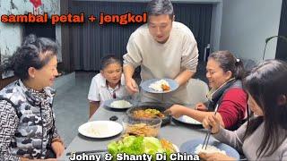 BELUM BISA JUALAN HARI INI MAU MASAK SAMBAL PETAI + JENGKOL KESUKAAN KAMI || JOHNY & SHANTY DI CHINA