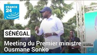 Sénégal : meeting du Premier ministre Ousmane Sonko • FRANCE 24