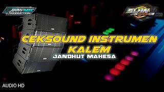 JANDHUT MAHESA || CEKSOUND INSTRUMEN KALEM