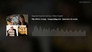 The DOLL Group - Songwriting trio - Interview & tracks