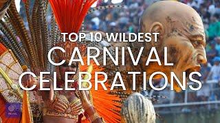 Best Carnivale in the World | Top 10 Wildest Carnival Celebrations in the World