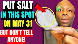 MAY 31: Place Salt Here & Unlock God’s Wealth Blessings Before Midnight!