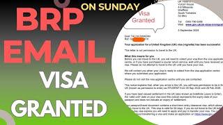 BRP Email Received on Sunday from UKVI and Visa Approved 