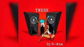 Twerk Mix 2019 (Dj R-Mix)