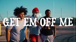 Pape - Get Em Off Me [Shot By @RayShotItProductions]