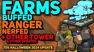 Farms BUFFED | Ranger NERFED | Merc. Base Rebalanced | TDS Halloween 2024 Tower & Other Updates