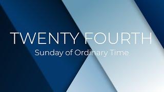 Holy Mass of the Twenty Fourth Sunday of Ordinary Time | 15 September 2024