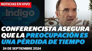 Conferencista asegura que la preocupación es una pérdida de tiempo I Reporte Indigo