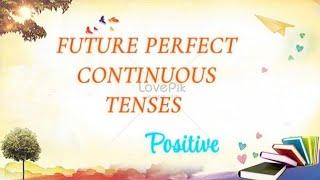 Positive.Future Perfect Continuous Tense.With Examples