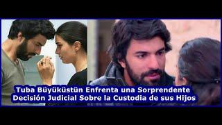 Tuba Büyüküstün Faces a Surprising Court Decision About the Custody of Her Children