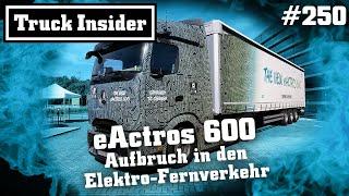 Truck Insider: eActros 600 – Aufbruch in den Elektro-Fernverkehr