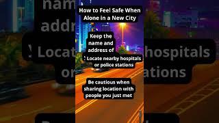 How to Feel Safe When Alone in a New City