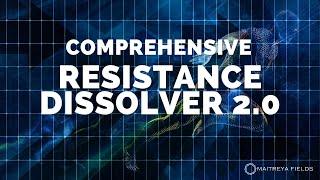 Comprehensive Resistance Dissolver 2.0 / Energetically Programmed Audio / Maitreya Reiki™