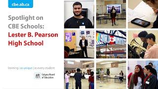 Spotlight on CBE Schools: Lester B. Pearson High School