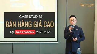 Case Studies Bán Hàng Giá Cao tại DAS Academy 2021-2022