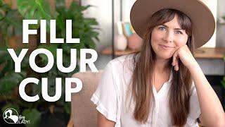 Fill Your Cup | Take care of yourself first