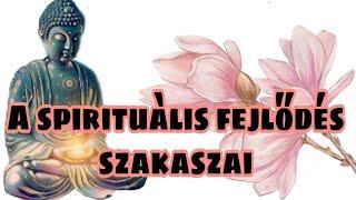 A SPIRITUÁLIS FEJLŐDÉS 3 SZAKASZA